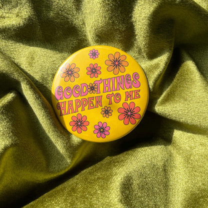 Good Things Happen To Me Pin