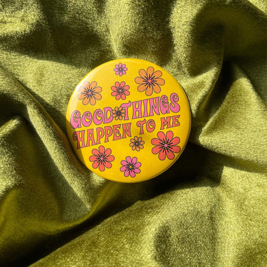 Good Things Happen To Me Pin