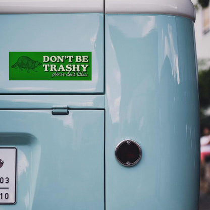 Don't Be Trashy Raccoon Bumper Sticker