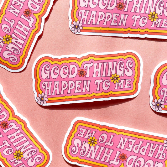 Good Things Happen To Me Sticker