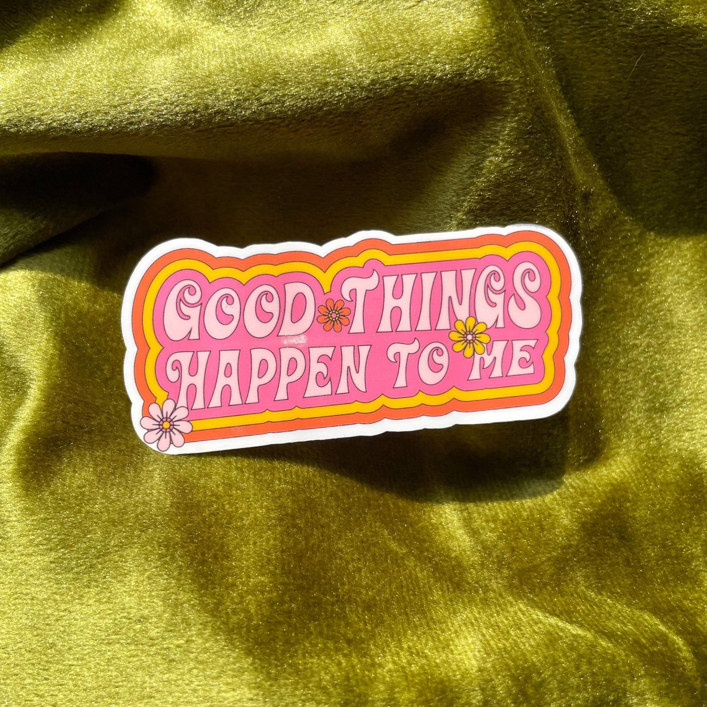 Good Things Happen To Me Sticker