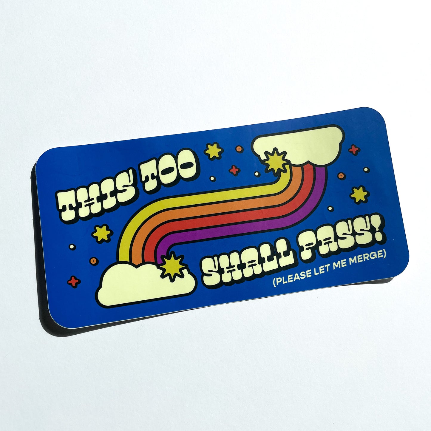 This Too Shall Pass (Please Let Me Merge) Bumper Sticker