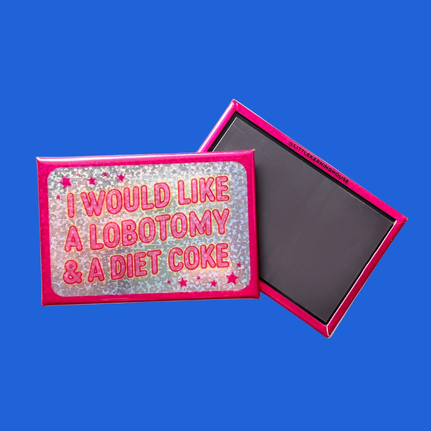 Need a Lobotomy & Diet Coke Magnet