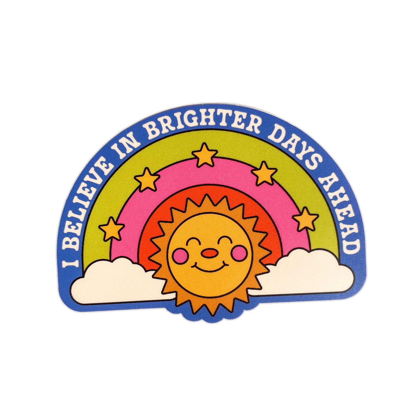 Colorful sticker with a rainbow, sun, and clouds and text 'I Believe in Brighter Days Ahead' on a white background.