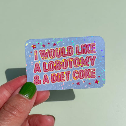 Need a Lobotomy Glitter Sticker