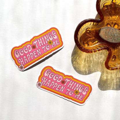 Good Things Happen To Me Sticker