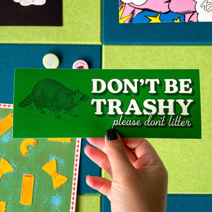 Don't Be Trashy Raccoon Bumper Sticker