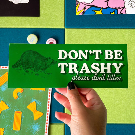 Don't Be Trashy Raccoon Bumper Sticker