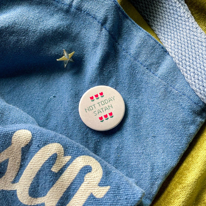 Not Today Satan Cross Stitch Pin